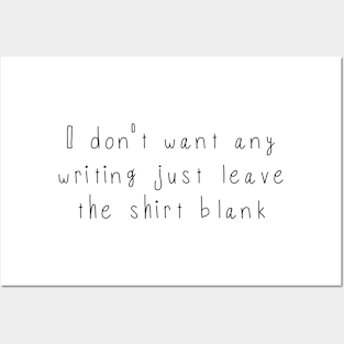 I don't want any writing just leave this shirt blank - Fail Shirt Posters and Art